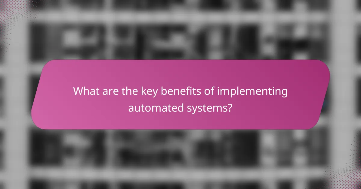 What are the key benefits of implementing automated systems?